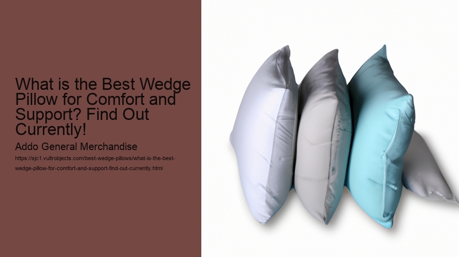 What is the Best Wedge Pillow for Comfort and Support? Find Out Currently!