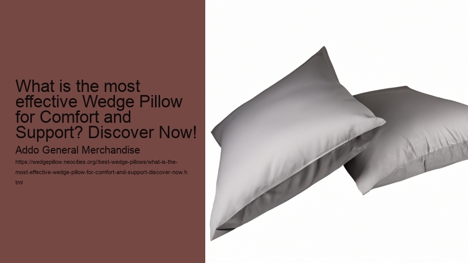 What is the most effective Wedge Pillow for Comfort and Support? Discover Now!